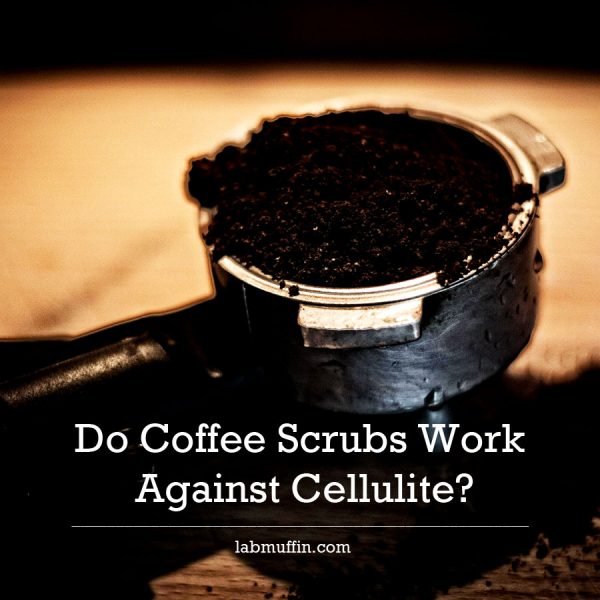 Do Coffee Scrubs Work Against Cellulite?