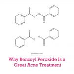 Why Benzoyl Peroxide Is a Great Acne Treatment