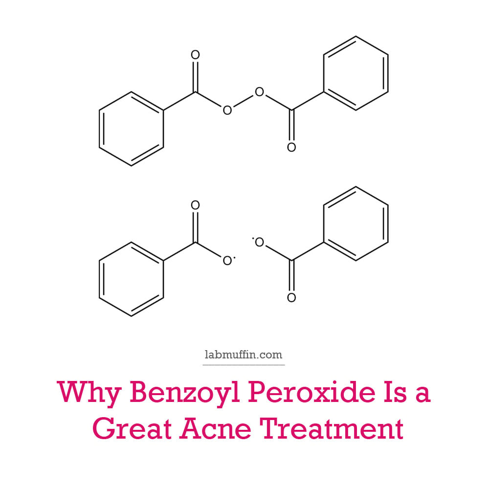 Why Benzoyl Peroxide Is A Great Acne Treatment Lab Muffin Beauty Science